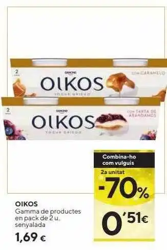 Caprabo 2a unitat -70% oikos gamma de productes en pack de 2u senyalada oferta