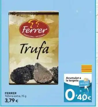 Caprabo Ferrer tòfona extra oferta