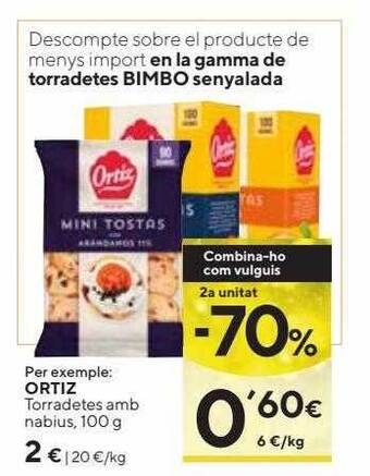 Caprabo 2a unitat -70% ortiz torradetes amb nabius oferta