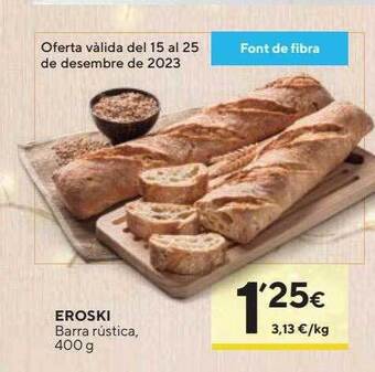 Caprabo Eroski barra rústica oferta