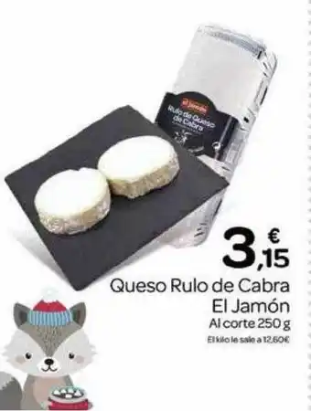 Supermercados El Jamón Queso rulo de cabra el jamón oferta