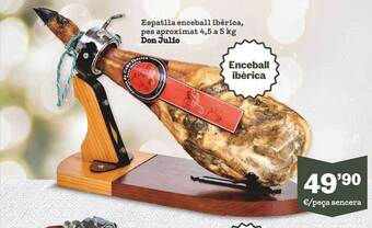 Sorli Espatlla enceball ibèrica pes aproximat 4.5 a 5kg don julio oferta