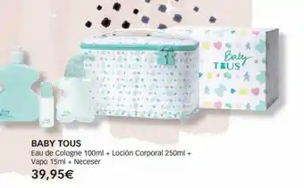 Baby tous eau de cologne 100ml + loción corporal 250ml + vapo 15ml + neceser