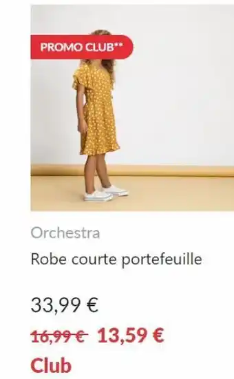 Promo club** orchestra robe courte portefeuille 33,99 € 16,99 € 13,59 € club
