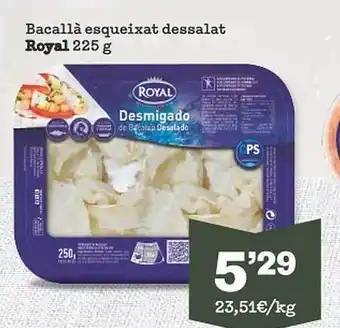 Sorli Bacallà esqueixat dessalat royal oferta
