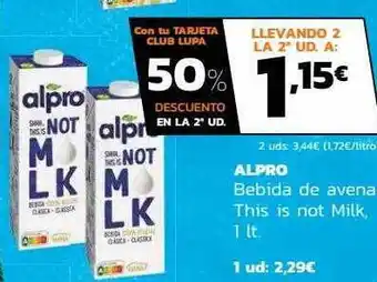 Supermercados Lupa Alpro bebida de avenna this is not milk oferta