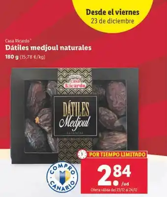 Lidl Casa ricardo dátiles medjoul naturales oferta