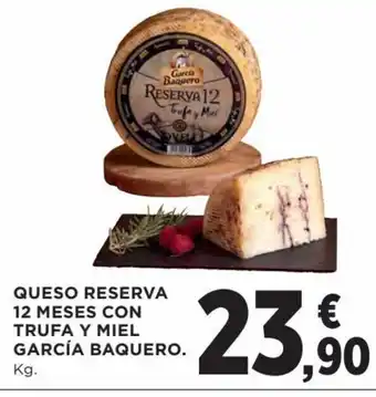 Hipercor Queso Reserva 12 Meses Con Trufa Y Miel Garcia Baquero oferta
