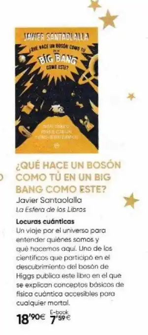 Fnac ¿qué hace un bosón como tú en un big bang como este? javier santaolalla oferta
