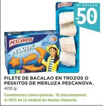 Supercor 2a unidad -50% filete de bacalao en trozos o peskitos de merluza pescanova oferta