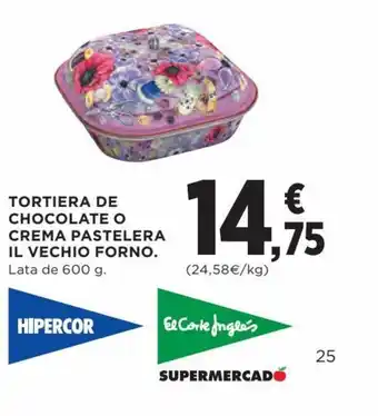 Hipercor Tortiera de chocolate o crema pastelera il vechio forno oferta