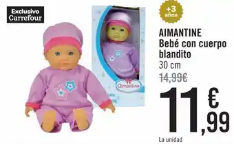Carrefour Aimantine bebé con cuerpo blandito oferta