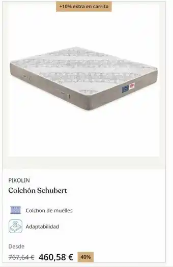 Beds + 10% extra en carrito pikolin colchón schubert colchon de muelles adaptabilidad desde 767,64€ 460,58 € 40% oferta