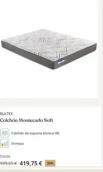 Beds Bultex colchón montecarlo soft uns colchón de espuma técnica hr firmeza desde 599,65 € 419,75 € 30% oferta