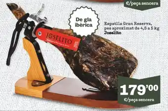 Sorli Espatlla Gran Reserva, Pes Aproximat De 4.5 a 5kg Joselito oferta