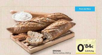 Caprabo Eroski barra rústica oferta