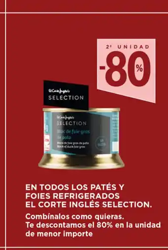 Hipercor En Todos Los Pates Y Foies Refrigerados El Corte Ingles Selection oferta
