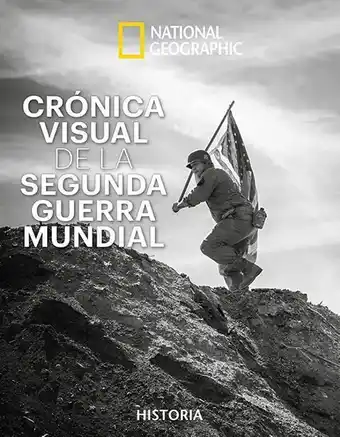 Crónica visual de la segunda guerra mundial (natgeo historia)