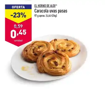 ALDI El Horno de Aldi Caracola uvas pasas 97g aprox. oferta