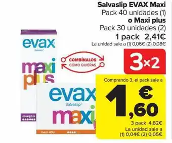 Carrefour Salvaslip evax maxi pack 40 o maxi plus pack 30 1 pack oferta