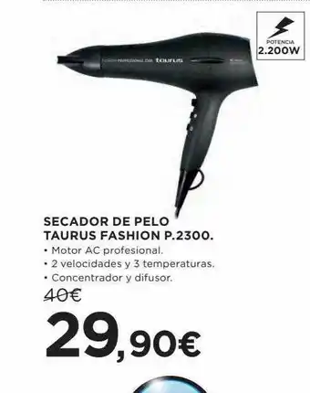Hipercor Secadora de pelo taurus fashion p.2300. oferta