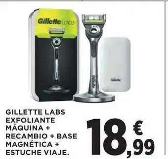 Hipercor Gillette labs exfoliante máquina + recambio + base magnética + estuche viaje oferta