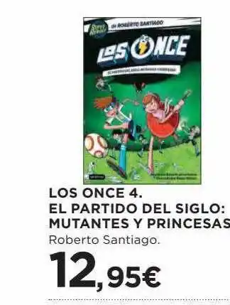 Hipercor Los once 4. el partido del siglo: mutantes y princesas roberto santiago oferta