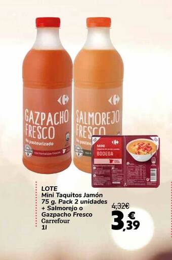 Carrefour Lote Mini Taquitos Jamón 75 G. Pack 2 Unidades + Salmorejo O Gazpacho Fresco Carrefour 1L oferta