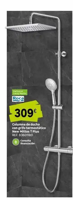 Leroy Merlin Exclusivo leroy merlin roca 309€ columna de ducha con grifo termostático new mittos t plus ref. 83601180 consulta financ oferta
