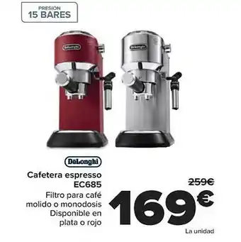 Carrefour Delonghi cafetera espresso ec685 oferta