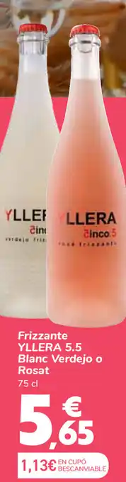 Carrefour Frizzante Yllera 5.5 Blanc Verdejo o Rosat 75 cl oferta