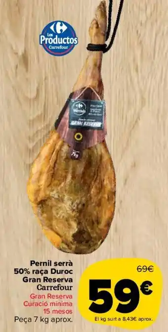 Carrefour Pernil serrà 50% raça duroc gran reserva oferta