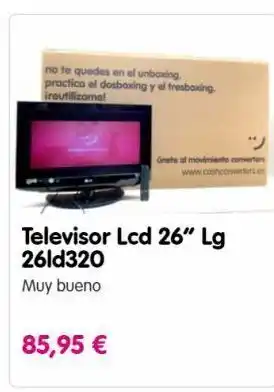 Cash Converters No te quedes en el unboxing practica el dosboxing y el tresboxing. ireutilizame! 85,95 € televisor lcd 26" lg 261d320 muy oferta