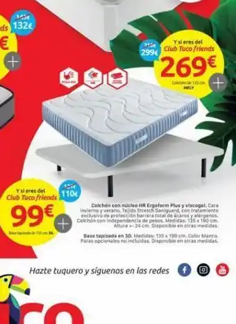 Tuco Y si eres del club tuco friends 99€ tapiade de 111 on st 121 110€ + colchón con 299€ y si eres del club tuco friends oferta