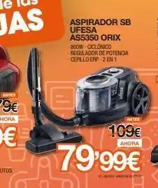 Expert Aspirador sb ufesa as5350 orix 800w-ciclonico regulador de potencia cepillo erp 2 en 1 antes 109€ ahora 79,99€ e oferta