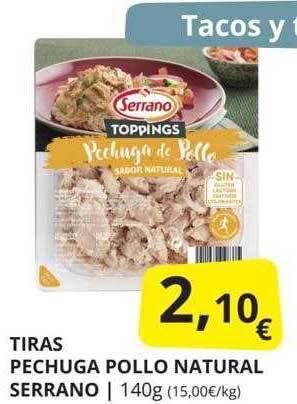 Supermercados MAS Tiras pechuga pollo natural serrano oferta