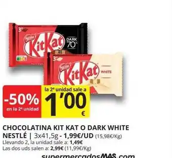 Supermercados MAS -50% en la 2a unidad chocolatina kit kat o dark white nestlé oferta