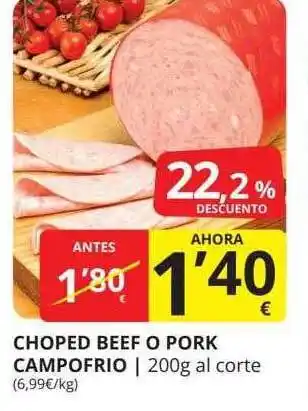 Supermercados MAS Choped beef o pork campofrio 22.2% descuento oferta