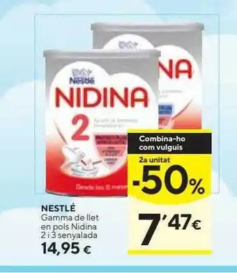 Caprabo 2a unitat -50% nestlé gamma de llet en pols nidina 2 i 3 senyalada oferta