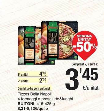 SPAR Fragadis Buitoni Pizzes Bella Napoli 4 Formaggi O Prosciutto&funghi 415-425g oferta