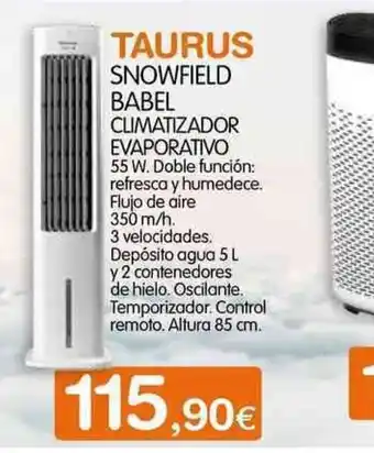 Expert Taurus Snowfield Babel Climatizador Evaporativo oferta