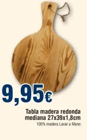FROIZ Tabla Madera Redonda Mediana 27x39x1.8 cm. oferta