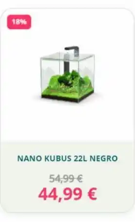 Verdecora 18% nano kubus 22l negro 54,99 € 44,99 € oferta