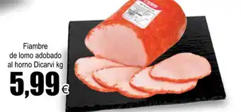 FROIZ Fiambre De Lomo Adobado al Horno Dicarvi Kg. oferta