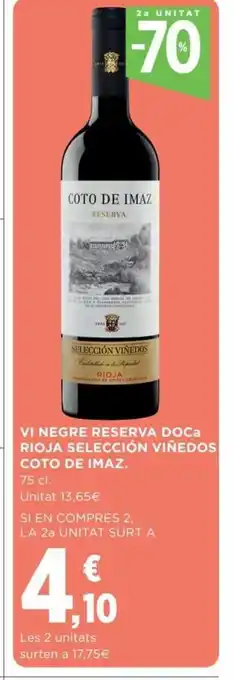 Hipercor Vi Negre Reserva DOCa Rioja Selección Viñedos Coto De Imaz oferta