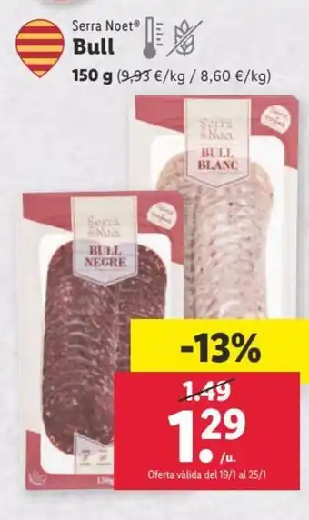 Lidl Serra Noet Bull 150 g. oferta