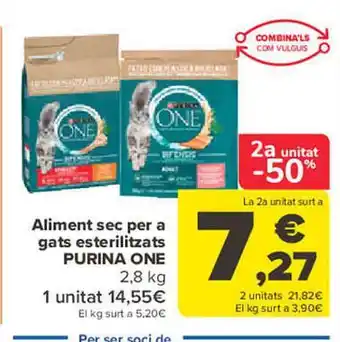 Carrefour 2a unitat -50% aliment sec per a gats esterilitzats purina one oferta