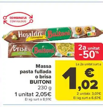 Carrefour 2a unitat -50% massa pasta fullada o brisa buitoni oferta