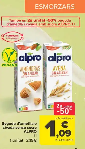 Carrefour Beguda d'amettla o civada sense sucre alpro oferta