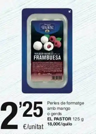 SPAR Fragadis Perles de formatge amb mango o gerds el pastor oferta